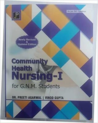 JP Community Health Nursing-I By Dr. Preeti Agarwal And Vinod Gupta For GNM First Year (English Medium) Exam Latest Edition